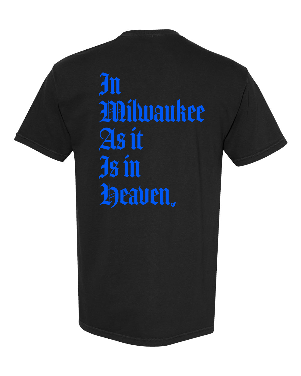 T-Shirt - In Milwaukee As It Is In Heaven