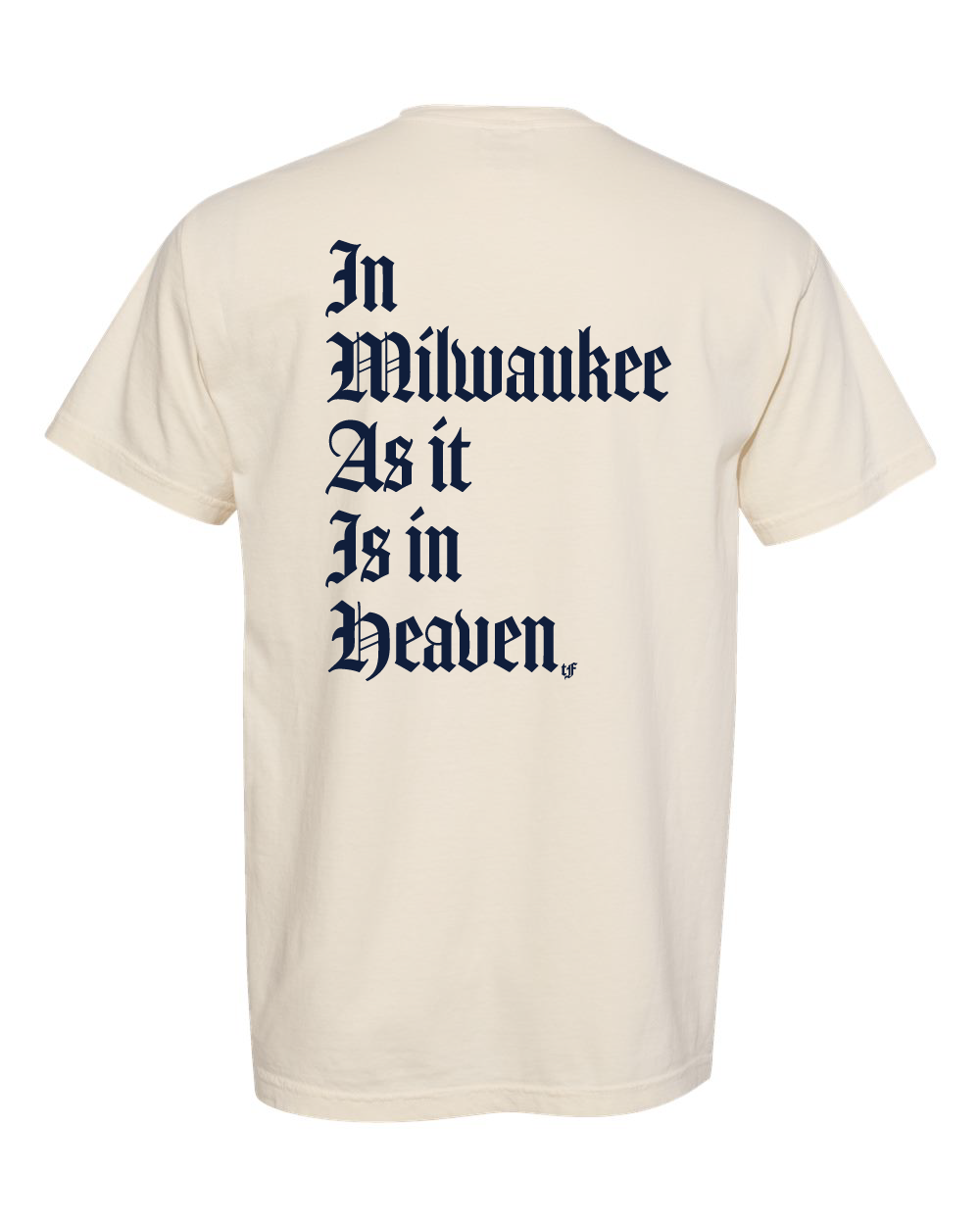 T-Shirt - In Milwaukee As It Is In Heaven