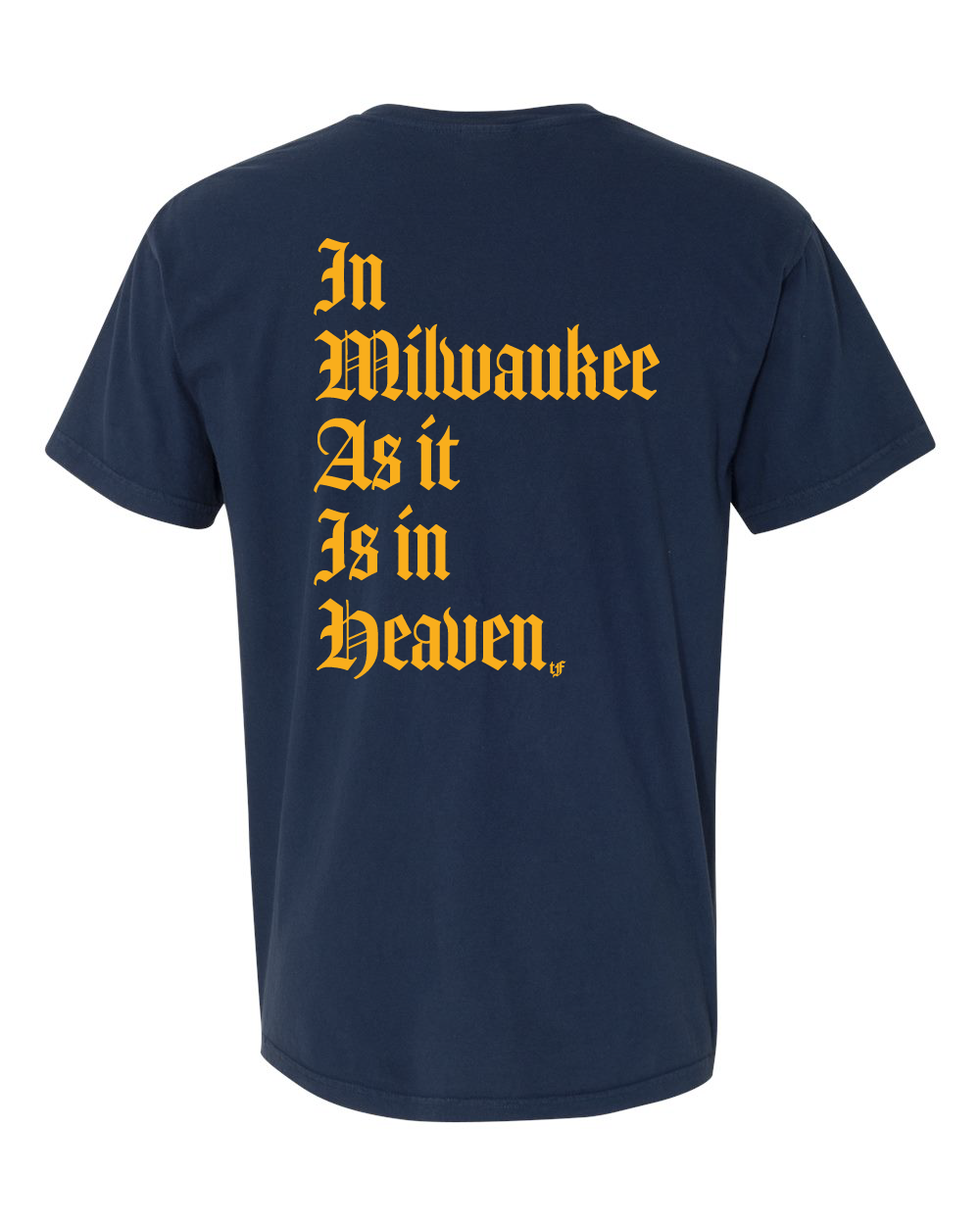 T-Shirt - In Milwaukee As It Is In Heaven